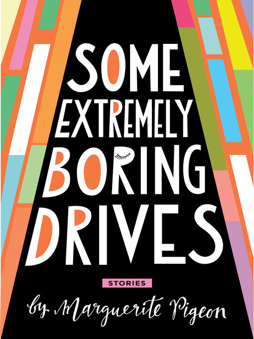 Title details for Some Extremely Boring Drives by Marguerite Pigeon - Available